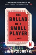 Cover-Bild zum Titel 'The Ballad of a Small Player' von 'Lawrence Osborne'