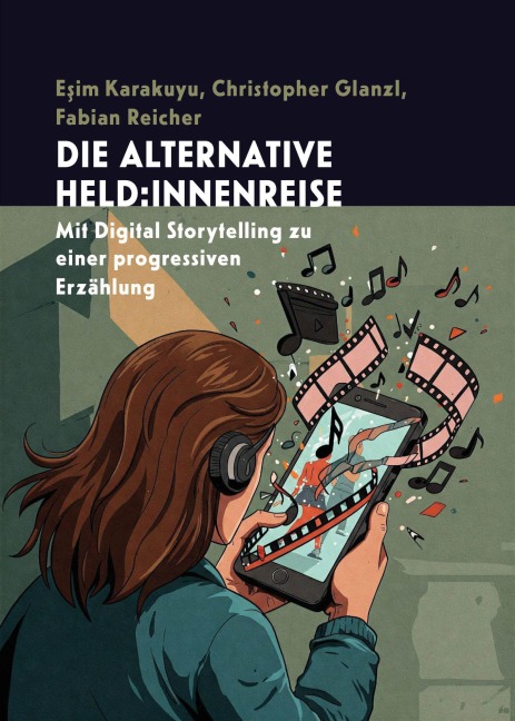 Die alternative Held:innenreise - Christopher Glanzl, E¿im Karakuyu, Fabian Reicher