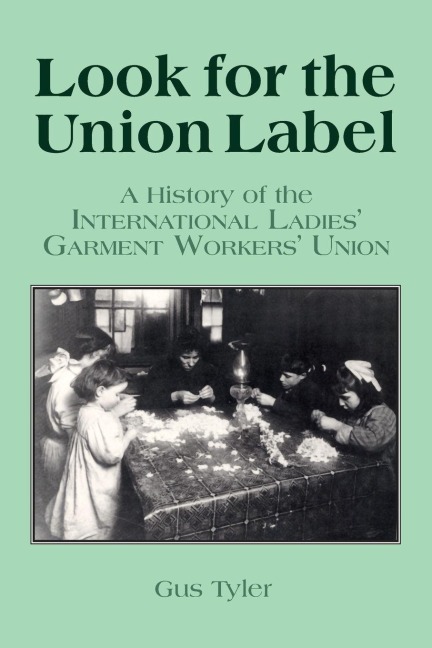 Look for the Union Label - Gus Tyler