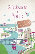 Cover-Bild zum Titel 'Glücksorte in Porto' von 'Johannes Quirin'