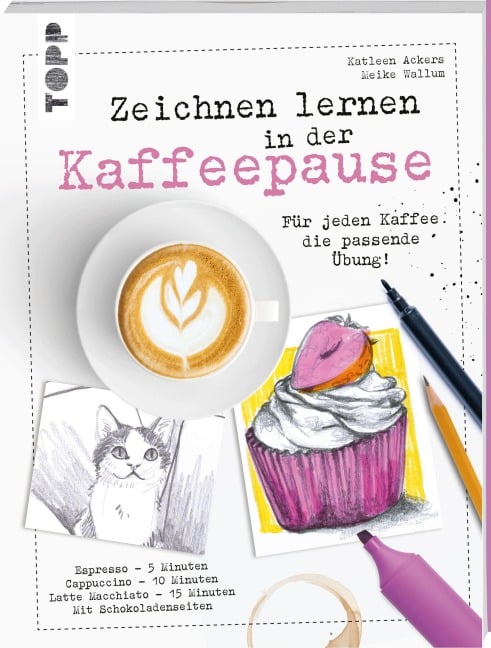 Zeichnen lernen in der Kaffeepause - Katleen Ackers, Meike Wallum