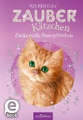 Zauberkätzchen - Zuckersüße Samtpfötchen - Sue Bentley