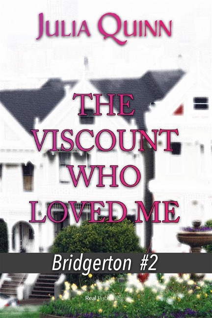 The Viscount Who Loved Me - Julia Quinn