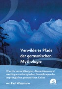 Cover-Bild zum Titel 'Verwilderte Pfade der germanischen Mythologie' von 'Paul Wassmann'
