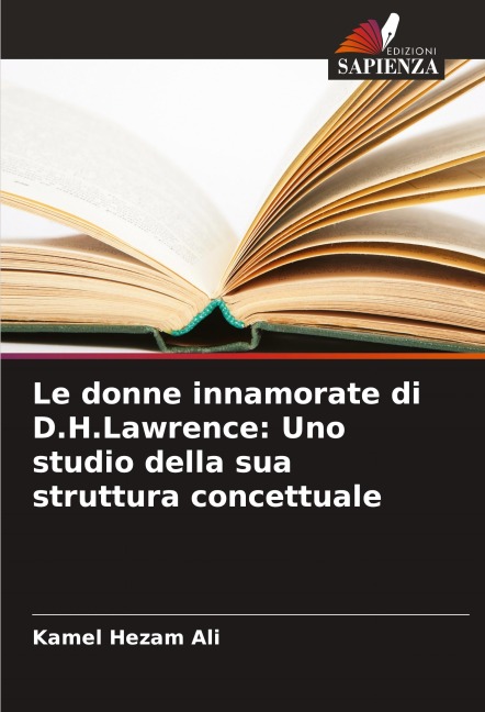 Le donne innamorate di D.H.Lawrence: Uno studio della sua struttura concettuale - Kamel Hezam Ali