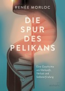 Cover-Bild zum Titel 'Die Spur des Pelikans' von 'Renée Morloc'