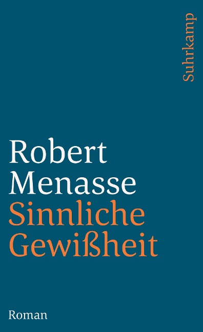 Sinnliche Gewißheit - Robert Menasse