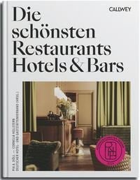 Die schönsten Restaurants, Hotels & Bars 2024 - Pia A. Döll, Cornelia Hellstern
