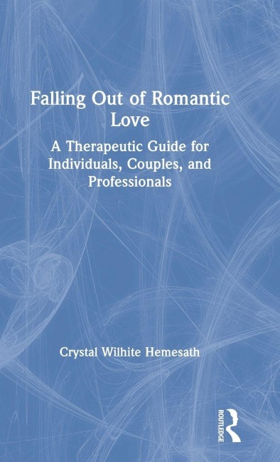 Falling Out of Romantic Love - Crystal Wilhite Hemesath