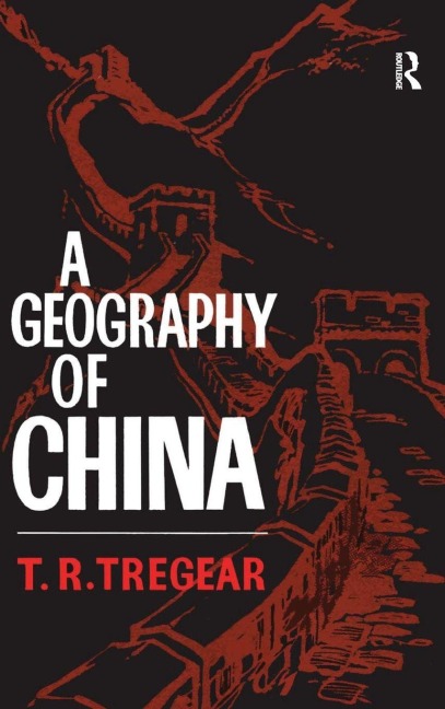 A Geography of China - T. R. Tregear