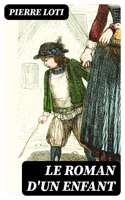 Le roman d'un enfant - Pierre Loti