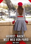 Cover-Bild zum Titel 'Herbst, Nackt, Weit weg von Paris' von 'Mia Graf'