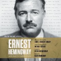 Ernest Hemingway: Artifacts from a Life: Artifacts from a Life - 