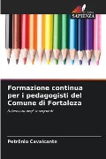 Formazione continua per i pedagogisti del Comune di Fortaleza - Petrônio Cavalcante