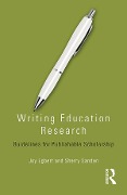Cover-Bild zum Titel 'Writing Education Research' von 'Joy Egbert, Sherry Sanden'
