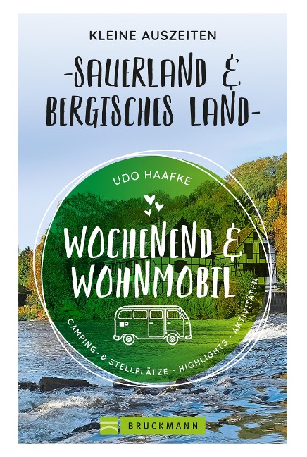 Wochenend und Wohnmobil - Kleine Auszeiten Sauerland & Bergisches Land - Udo Haafke