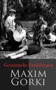 Cover-Bild zum Titel 'Gesammelte Erzählungen' von 'Maxim Gorki'