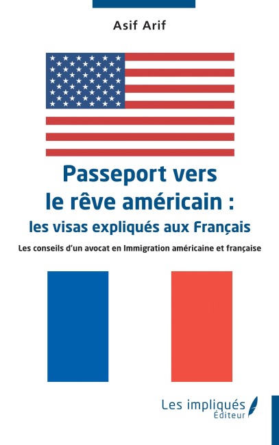 Passeport vers le rêve américain : les visas expliqués aux Français - Asif Arif
