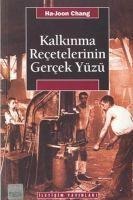 Kalkinma Recetelerinin Gercek Yüzü - Ha-Joon Chang
