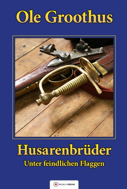 Husarenbrüder - Ole Groothus