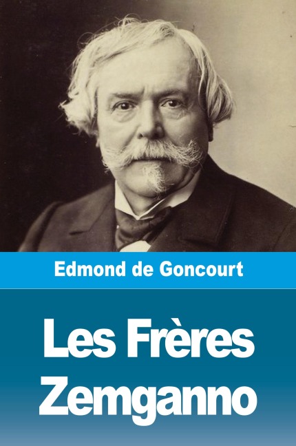 Les Frères Zemganno - Edmond de Goncourt
