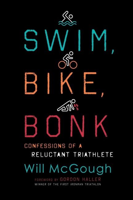 Swim, Bike, Bonk - Will McGough