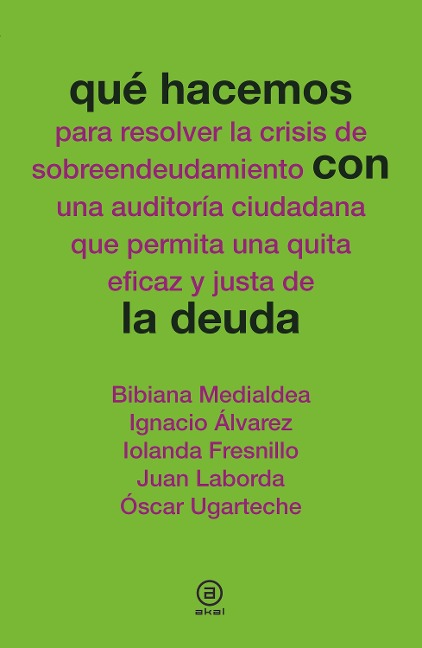 Qué hacemos con la deuda - Bibiana Medialdea, Ignacio Álvarez, Iolanda Fresnillo, Juan Laborda, Óscar Ugarteche