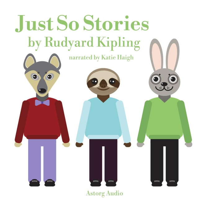 Just So Stories - Rudyard Kipling