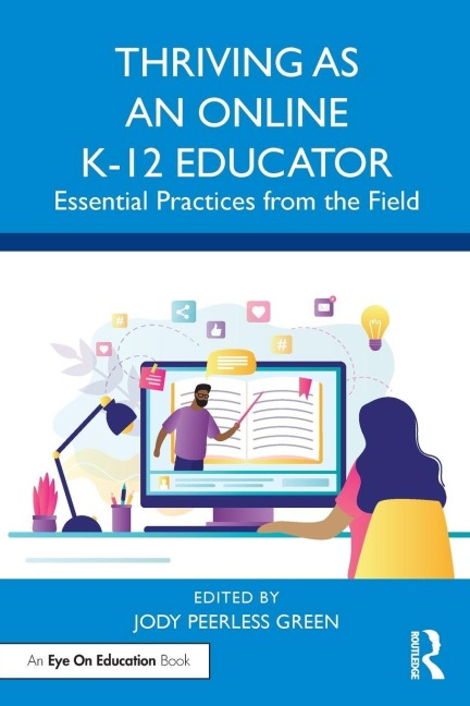 Thriving as an Online K-12 Educator - 