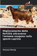 Miglioramento della fertilità attraverso l'ormone esogeno nella specie caprina - Perumal Ponraj