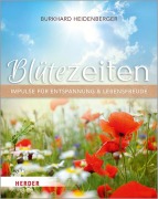 Cover-Bild zum Titel 'Blütezeiten. Impulse für Entspannung und Lebensfreude' von 'Burkhard Heidenberger'