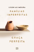 Cover-Bild zum Titel 'Famílias imperfeitas, graça perfeita' von 'Lisânias Moura'