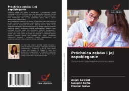 Próchnica z¿bów i jej zapobieganie - Anjali Sawant, Swapnil Kolhe, Meenal Gulve
