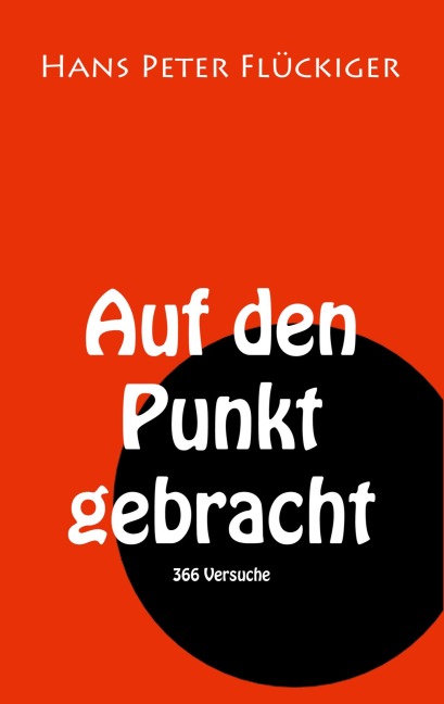 Auf den Punkt gebracht - Hans Peter Flückiger