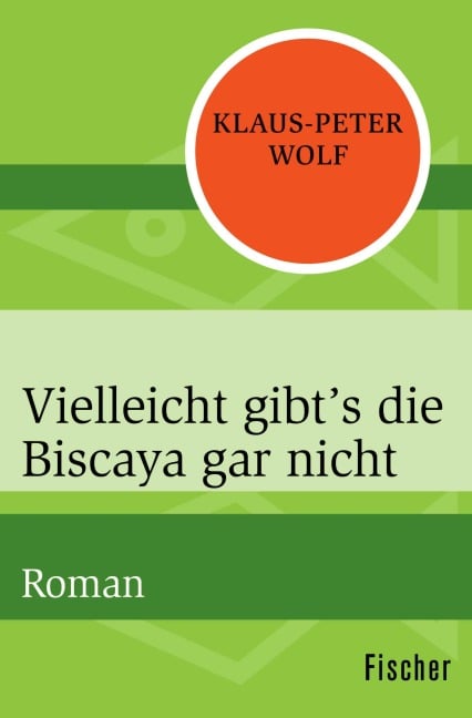 Vielleicht gibt's die Biscaya gar nicht - Klaus-Peter Wolf