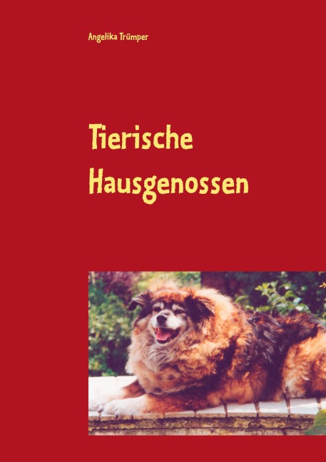 Tierische Hausgenossen - Angelika Trümper