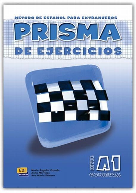 Prisma, método de español, nivel A1. Libro de ejercicios - María Ángeles Casado Pérez, Anna Martínez Sebastiá, Ana María . . . [et al. Romero Fernández