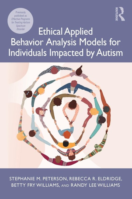 Ethical Applied Behavior Analysis Models for Individuals Impacted by Autism - Stephanie Peterson, Betty Fry Williams, Rebecca Eldridge