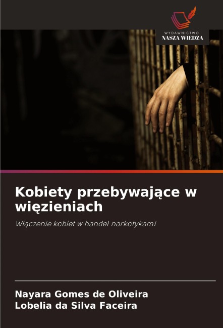 Kobiety przebywaj¿ce w wi¿zieniach - Nayara Gomes de Oliveira, Lobelia Da Silva Faceira