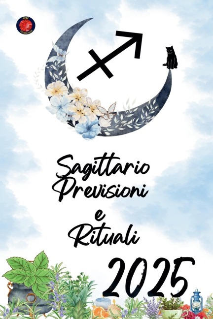 Sagittario Previsioni e Rituali 2025 - Alina Rubi
