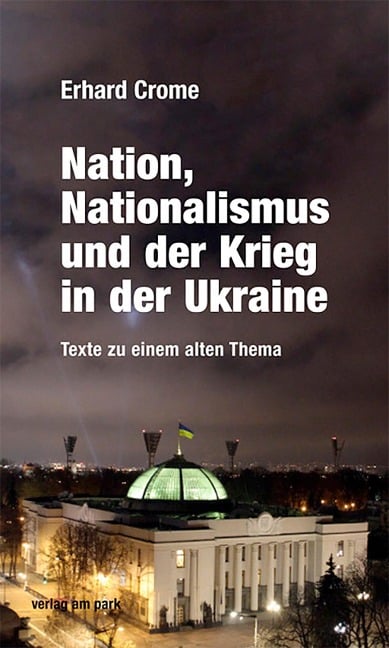 Nation, Nationalismus und der Krieg in der Ukraine - Erhard Crome