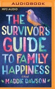 The Survivor's Guide to Family Happiness - Maddie Dawson