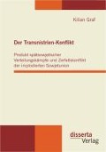 Cover-Bild zum Titel 'Der Transnistrien-Konflikt: Produkt spätsowjetischer Verteilungskämpfe und Zerfallskonflikt der implodierten Sowjetunion' von 'Kilian Graf'