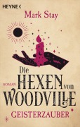 Cover-Bild zum Titel 'Die Hexen von Woodville - Geisterzauber' von 'Mark Stay'