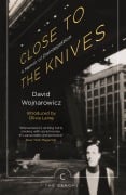 Cover-Bild zum Titel 'Close to the Knives' von 'David Wojnarowicz'