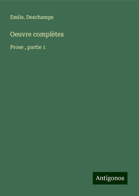 Oeuvre complètes - Emile. Deschamps