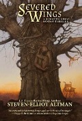 Cover-Bild zum Titel 'Severed Wings' von 'Steven-Elliot Altman'