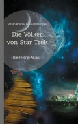 Cover-Bild zum Titel 'Die Völker von Star Trek' von 'Stefan Rösner, Julian Wangler'