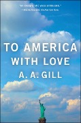 Cover-Bild zum Titel 'To America with Love' von 'A. A. Gill'