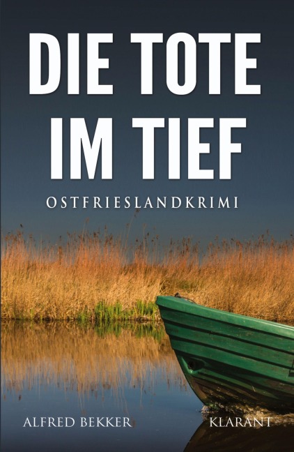 Die Tote im Tief. Ostfrieslandkrimi - Alfred Bekker